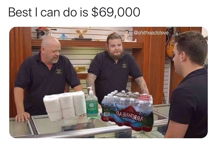 best-i-can-do-is-69000-pawn-stars-corona-virus-meme.jpg.57c97a03385aafa61c4b5d3390413602.jpg